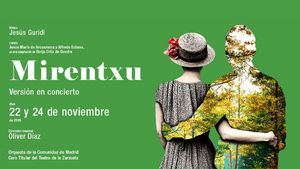 Mirentxu, en versión concierto, en el Teatro de la Zarzuela