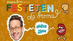 Este viernes día 18 Joaquín Reyes vuelve a Madrid con 'Festejen la broma'