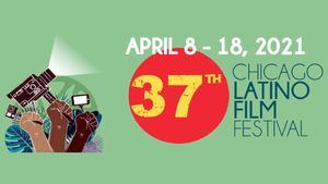 37º Festival de Cine Latino de Chicago (Del 8 al 18 de abril)