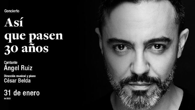 Así que pasen 30 años, Ángel Ruiz en el Ciclo de Conciertos del Teatro de la Zarzuela