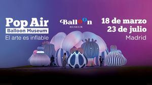 Pop Air de Balloon Museum llega a Madrid