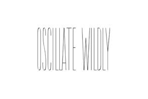 Oscillate Wildly