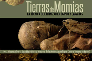 Tierras de Momias, la técnica de eternizar en Egipto y Canarias